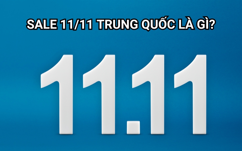 Sale 11/11 Trung Quốc là gì