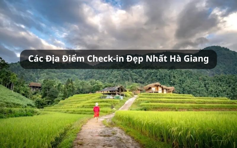 địa điểm check-in-dep-nhat-ha-giang