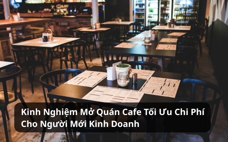 kinh nghiệm mở quán cafe