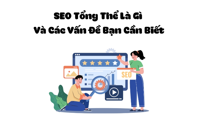 seo tổng thể là gì