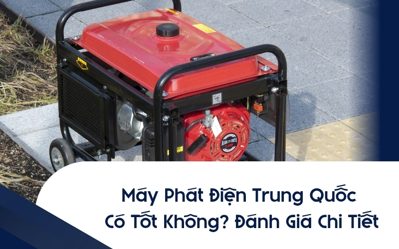 máy phát điện trung quốc có tốt không