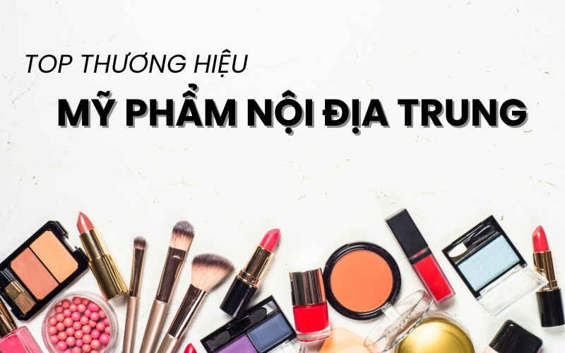 mỹ phẩm nội địa Trung