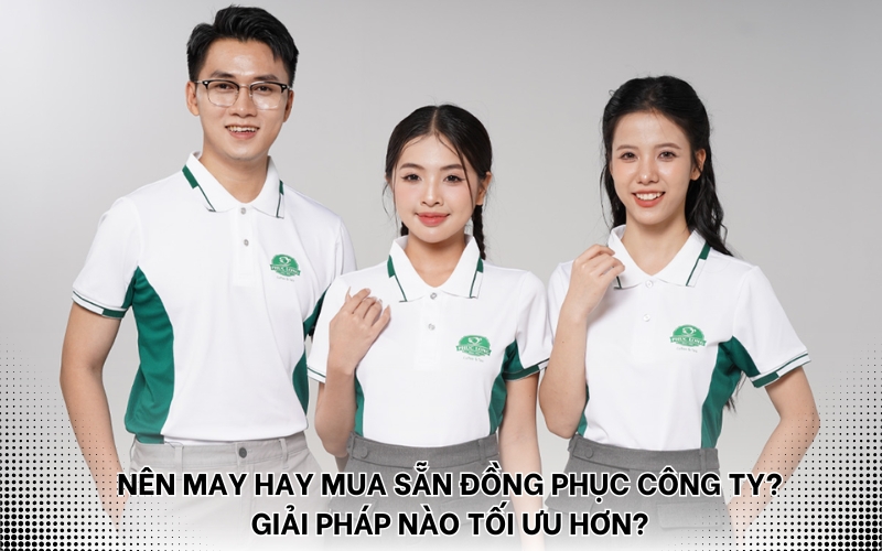 nên may hay mua sẵn đồng phục công ty